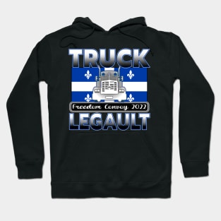 QUEBEC TRUCK LEGAULT - CONVOY DE LA LIBERTÉ - TRUCKERS FOR FREEDOM CONVOY 2022 Hoodie